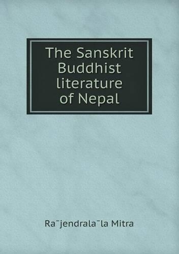 The Sanskrit Buddhist Literature of Nepal
