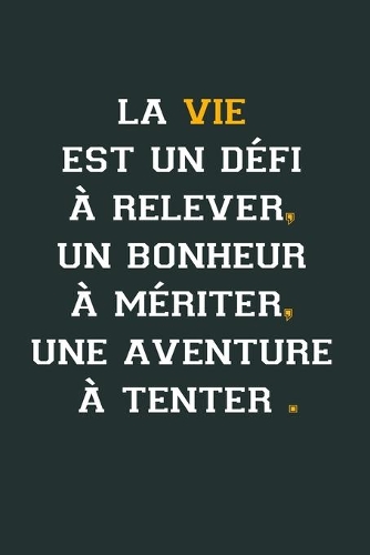 La vie est uun défi: Idée Cadeau Original Pour Femme, Un Carnet De Notes Pour Transmettre Un Message Positif À Sa Copine, Sa Meilleure Amie, Sa Fille, Sa Maman, Sa Soeur