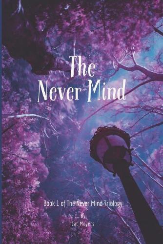 The Never Mind: (1 The Never Mind Trilogy)