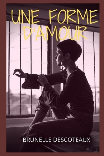Une forme d'amour: Recueil d'histoires érotiques, confessions intimes, romance, secret, fantasme, plaisir, sexes entre adultes, amour, rencontre d'amour