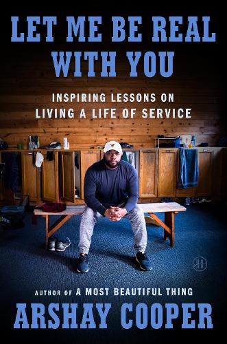 Let Me Be Real with You: Inspiring Lessons on Living a Life of Service