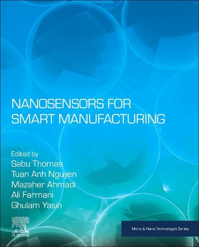 Nanosensors for Smart Manufacturing: (Micro and Nano Technologies)