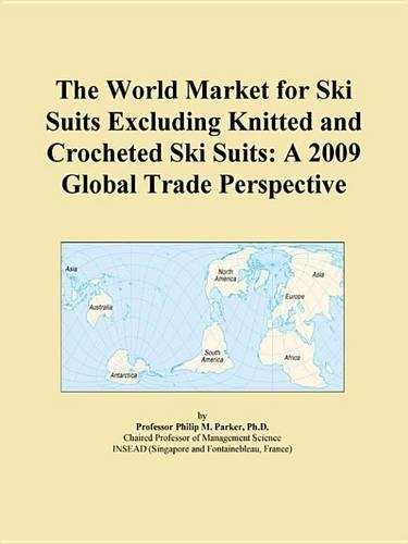 The World Market for Ski Suits Excluding Knitted and Crocheted Ski Suits