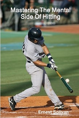Mastering The Mental Side Of Hitting