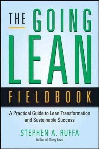 The Going Lean Fieldbook: A Practical Guide to Lean Transformation and Sustainable Success