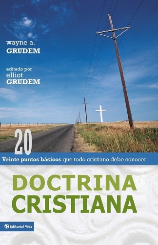 Doctrina Cristiana: Veinte puntos básicos que todo cristiano debe conocer(Spanish)