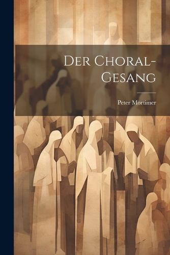 Der Choral-Gesang