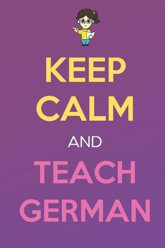 Keep Calm And Teach German
