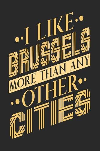 I Like Brussels More Than Any Other Cities
