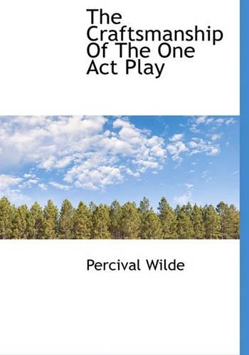 The Craftsmanship of the One Act Play