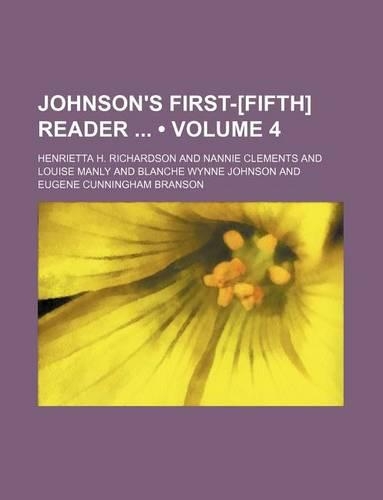 Johnson's First-[Fifth] Reader (Volume 4)