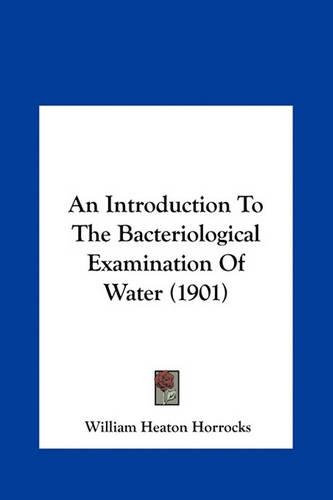 An Introduction to the Bacteriological Examination of Water (1901)