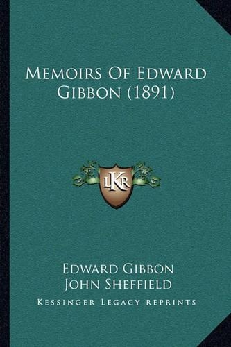 Memoirs Of Edward Gibbon (1891)
