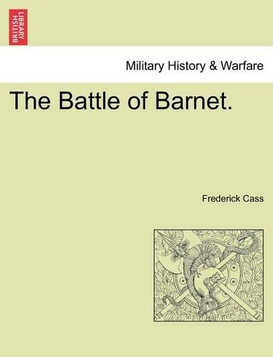 The Battle of Barnet.: (English)