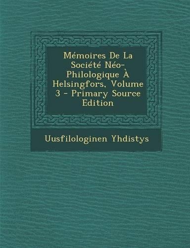 Memoires de La Societe Neo-Philologique a Helsingfors, Volume 3: (English)