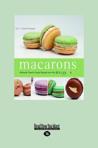 Macarons: Authentic French Cookie Recipes That You Can Make at Home(English)