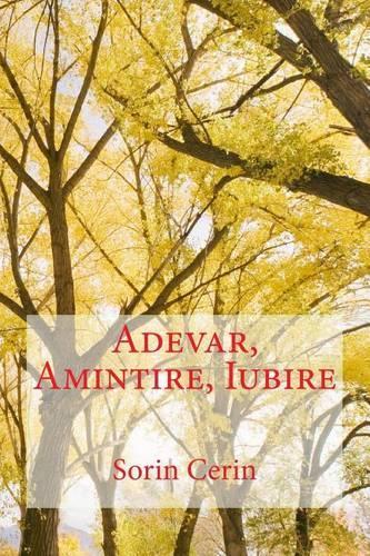 Adevar, Amintire, Iubire