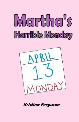 Martha's Horrible Monday: (Martha and Friends)