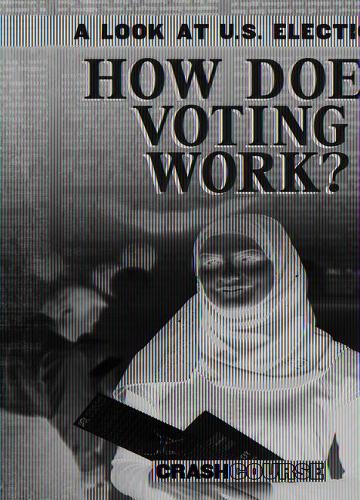 How Does Voting Work?: (A Look at U.S. Elections)
