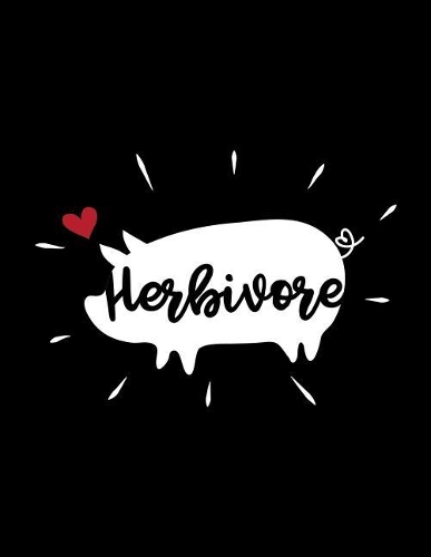 Herbivore: The Perfect Vegan Notebook for Every Animal Lover(21 Vegan Activism Journals)