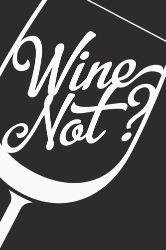 Wine Not?