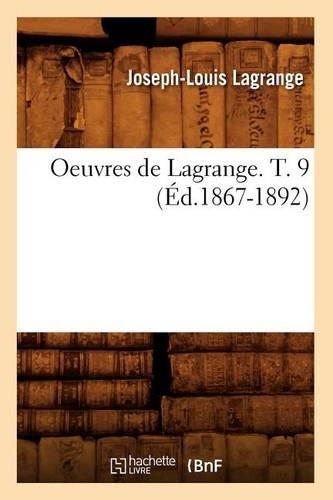 Oeuvres de Lagrange. T. 9 (Éd.1867-1892)