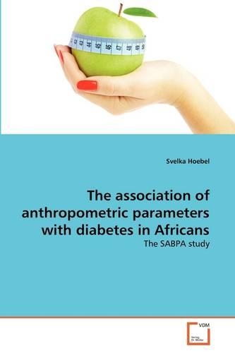 The association of anthropometric parameters with diabetes in Africans: (English)