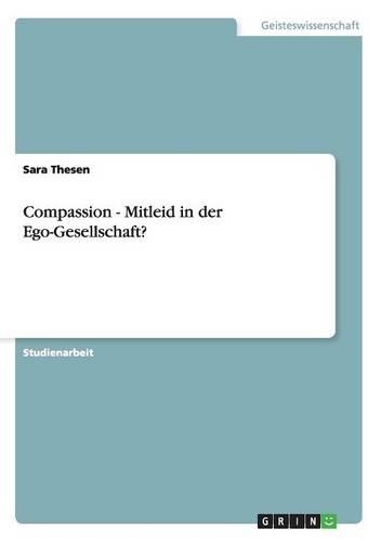 Compassion - Mitleid in Der Ego-Gesellschaft?