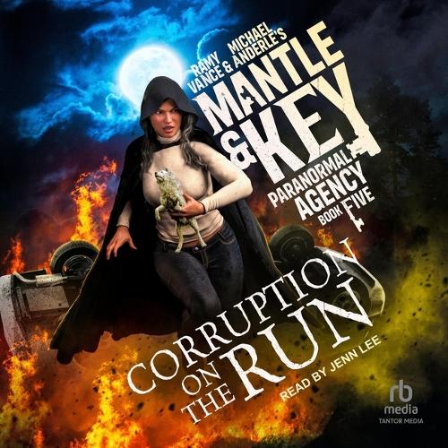 Corruption on the Run: (5 Mantle and Key Paranormal)
