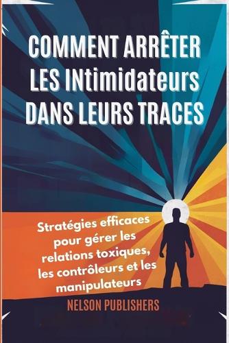 COMMENT ARRÊTER LES INtimidateurs DANS LEURS TRACES