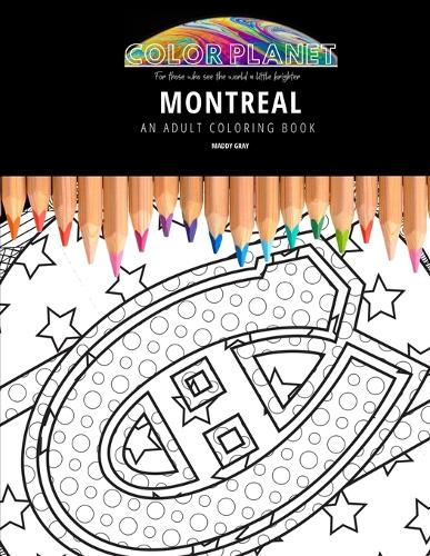Montreal: AN ADULT COLORING BOOK: An Awesome Montreal Coloring Book For Adults