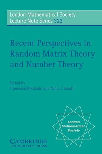 Recent Perspectives in Random Matrix Theory and Number Theory: (Series Number 322 London Mathematical Society Lecture Note Series)