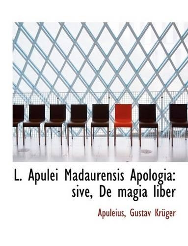 L. Apulei Madaurensis Apologia: Sive, de Magia Liber (Large Print Edition)(English)