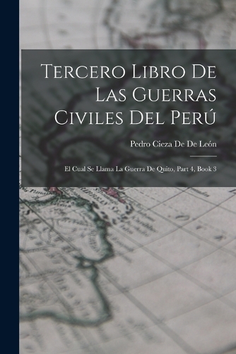 Tercero Libro De Las Guerras Civiles Del Perú