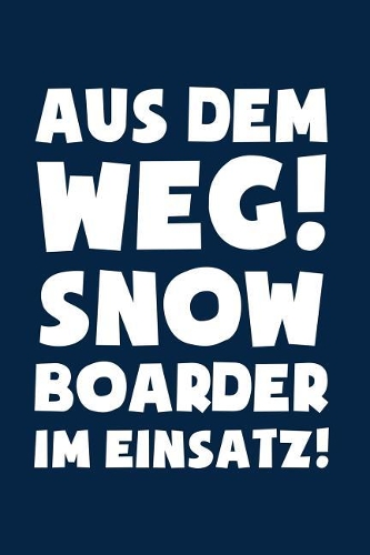Snowboard: Snowboarder im Einsatz!: Notizbuch / Notizheft für Snowboarden Snowboarding Snowboardfahrer-in A5 (6x9in) liniert mit Linien