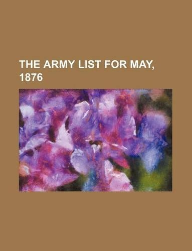 The Army List for May, 1876