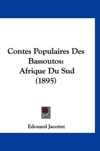 Contes Populaires Des Bassoutos: Afrique Du Sud (1895)(French)