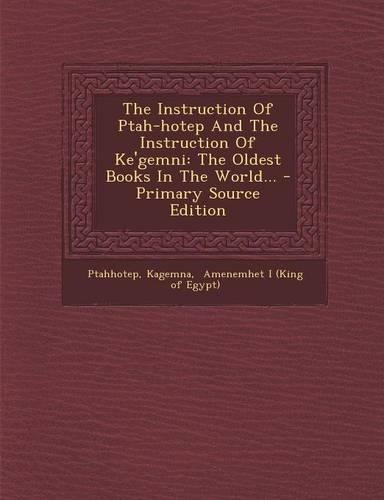 The Instruction of Ptah-Hotep and the Instruction of Ke'gemni