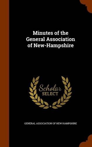 Minutes of the General Association of New-Hampshire