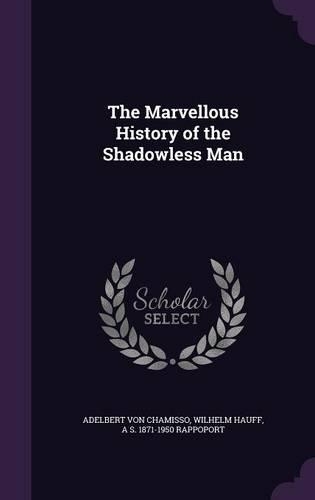 The Marvellous History of the Shadowless Man: (English)