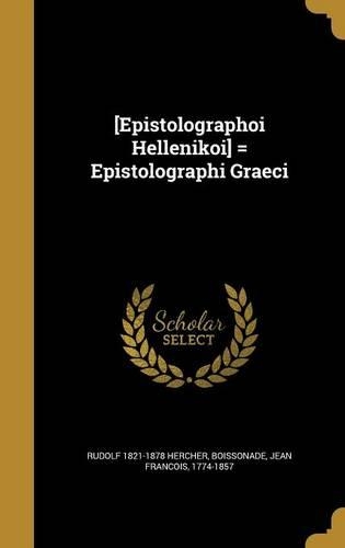 [Epistolographoi Hellēnikoi] = Epistolographi Graeci