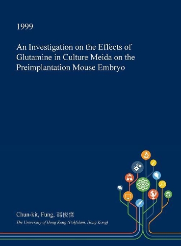 An Investigation on the Effects of Glutamine in Culture Meida on the Preimplantation Mouse Embryo