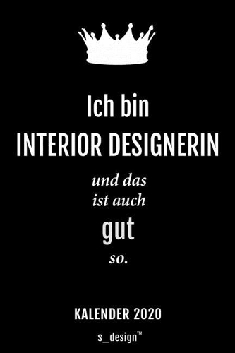 Kalender 2020 für Interior Designer / Interior Designerin: Wochenplaner / Tagebuch / Journal für das ganze Jahr: Platz für Notizen, Planung / Planungen / Planer, Erinnerungen und Sprüche