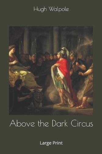 Above the Dark Circus: Large Print