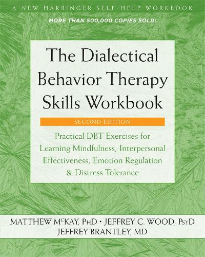 The Dialectical Behavior Therapy Skills Workbook