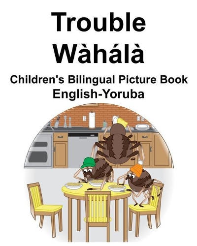 English-Yoruba Trouble/Wàhálà Children's Bilingual Picture Book
