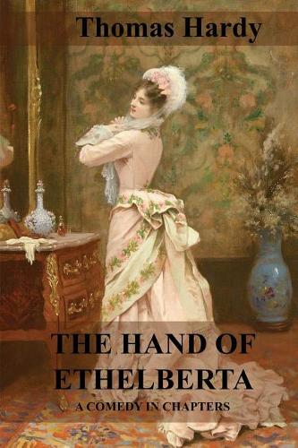 The Hand of Ethelberta: A Comedy in Chapters