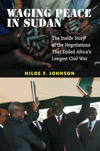 Waging Peace in Sudan: The Inside Story of the Negotiations That Ended Africa's Longest Civil War(English)