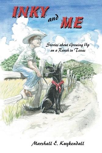 Inky and Me: Stories about Growing Up on a Ranch in Texas(English)