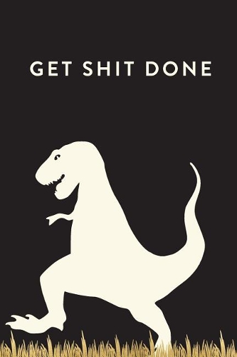 Get Shit Done, Daily Monthly & Weekly Academic Student Planner - 2018-2019